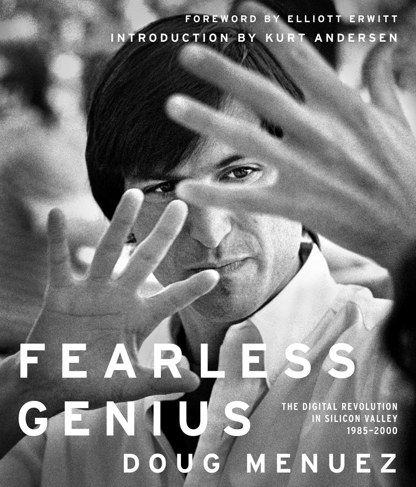 Fearless Genius: The Digital Revolution In Silicon Valley 19852000