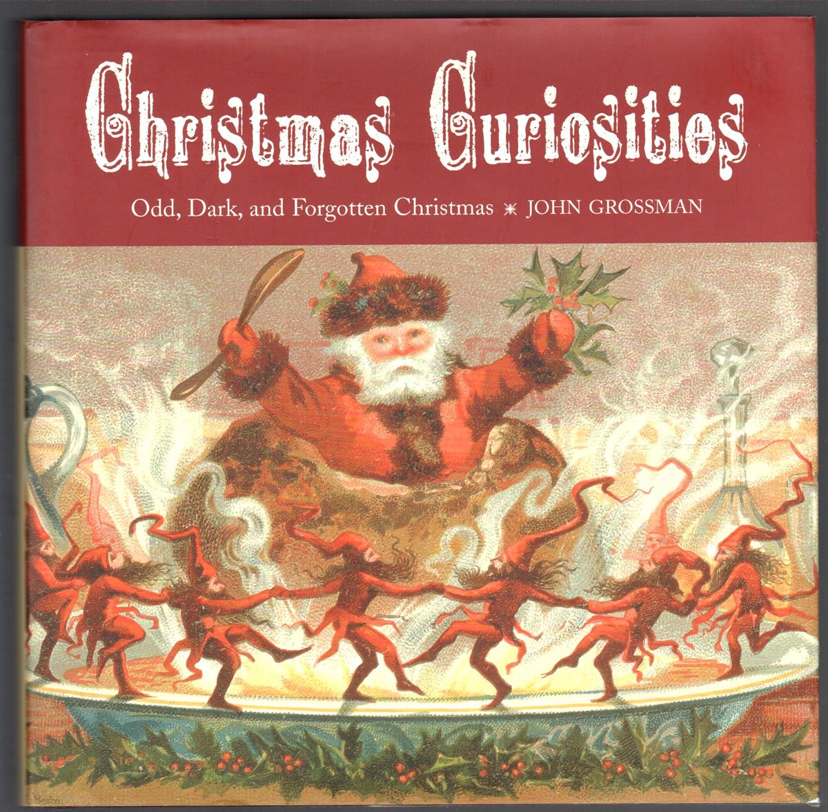 Christmas Curiosities: Odd, Dark, and Forgotten Christmas,Used