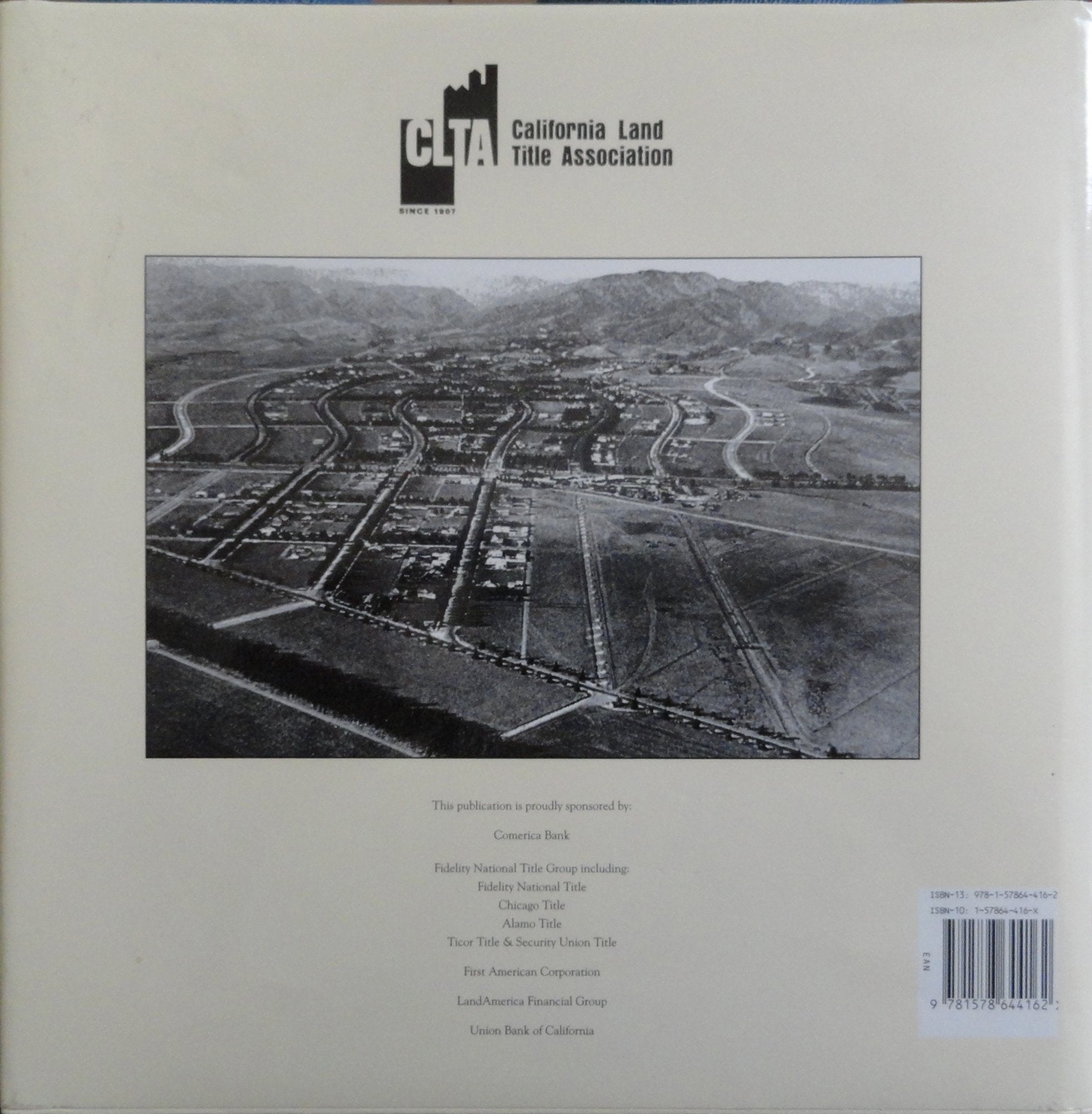 The California Land Title Association: One Hundred Years of Insuring the American Dream,Used