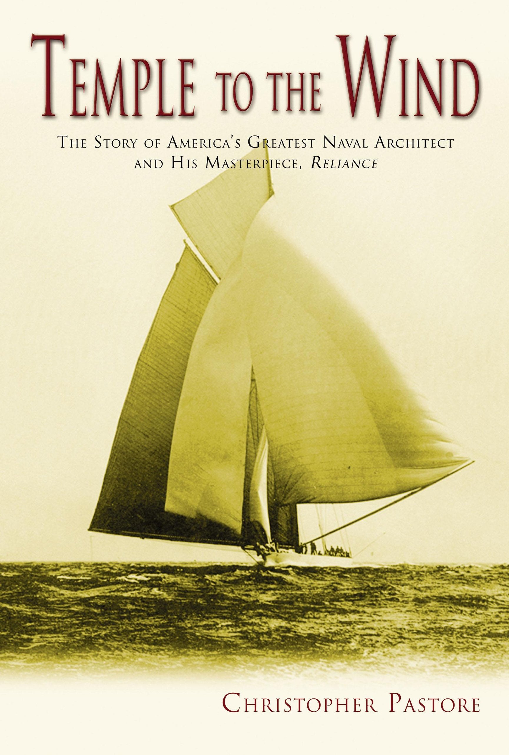 Temple to the Wind: The Story of America's Greatest Naval Architect and His Masterpiece, Reliance,Used