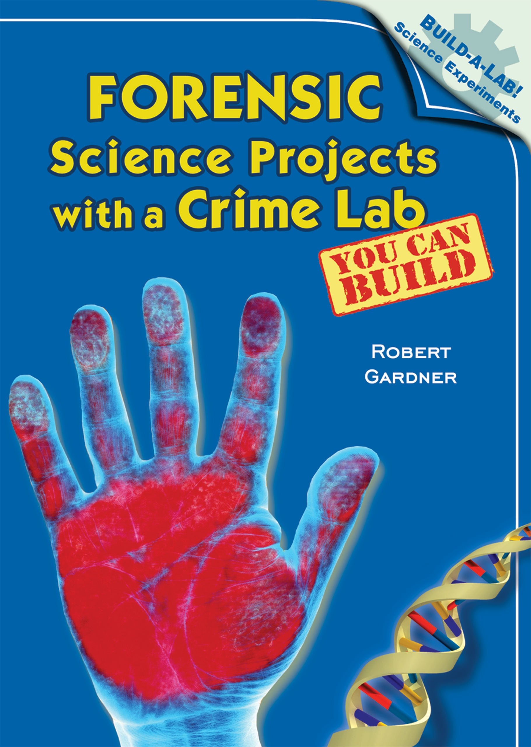 Forensic Science Projects with a Crime Lab You Can Build (BuildaLab! Science Experiments),Used