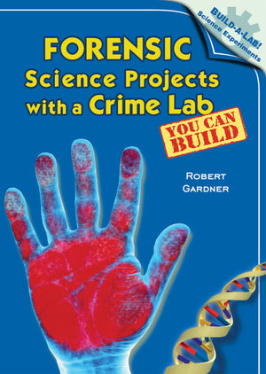 Forensic Science Projects with a Crime Lab You Can Build (BuildaLab! Science Experiments),Used