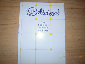 Delicioso! The Regional Cooking Of Spain