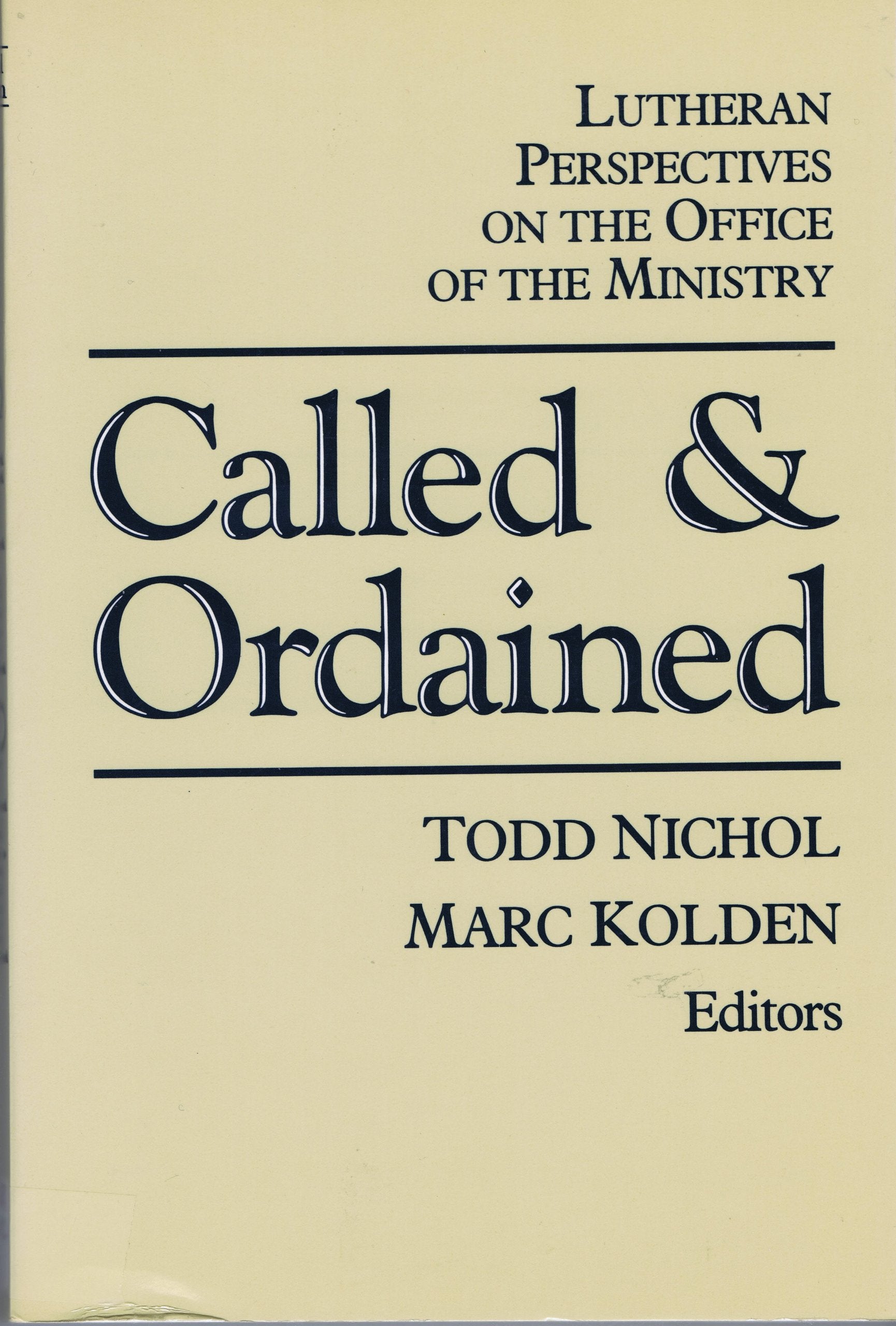 Called and Ordained: Lutheran Perspectives on the Office of the Ministry,Used