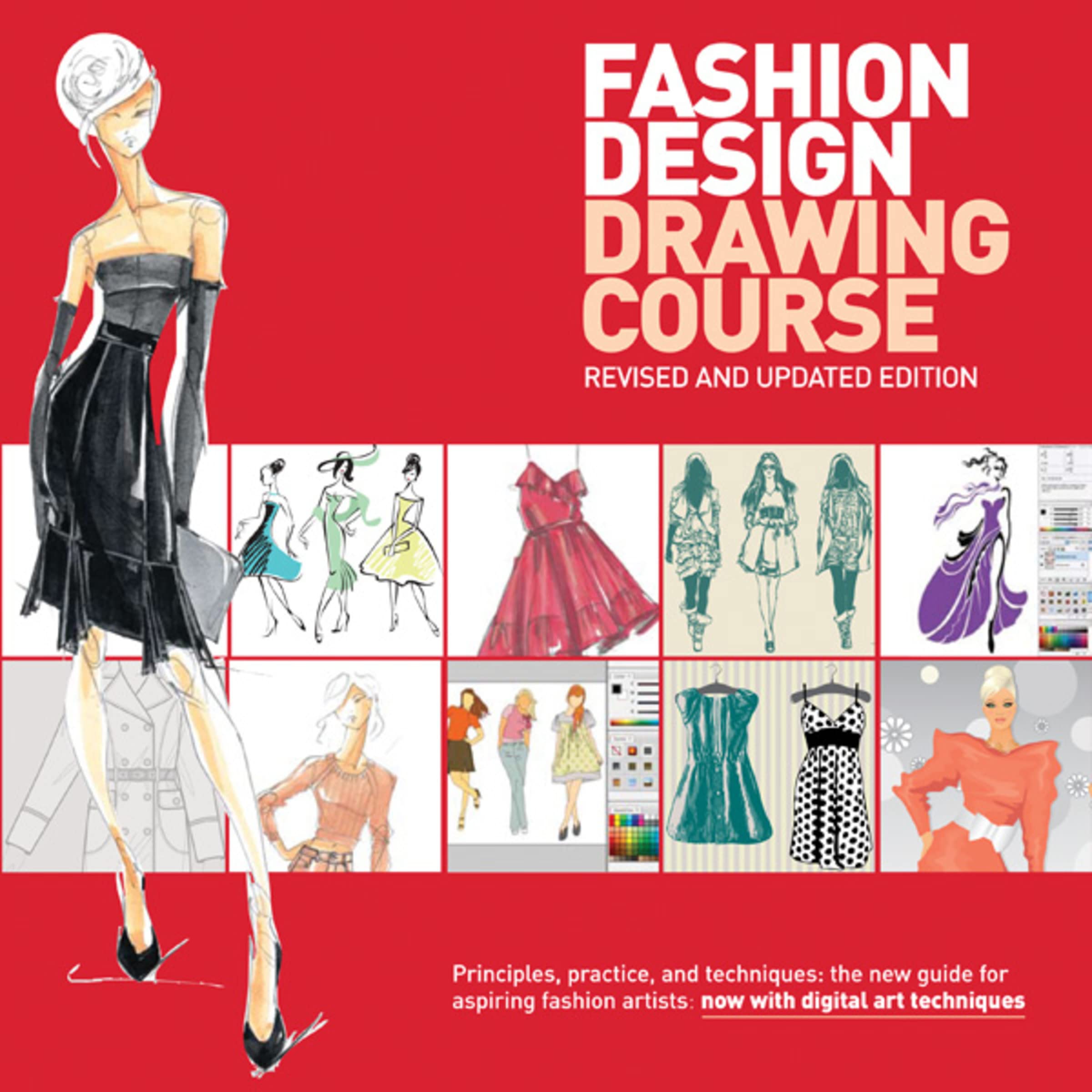 Fashion Design Drawing Course: Principles, Practice, and Techniques: The New Guide for Aspiring Fashion Artists  Now with Digi,Used