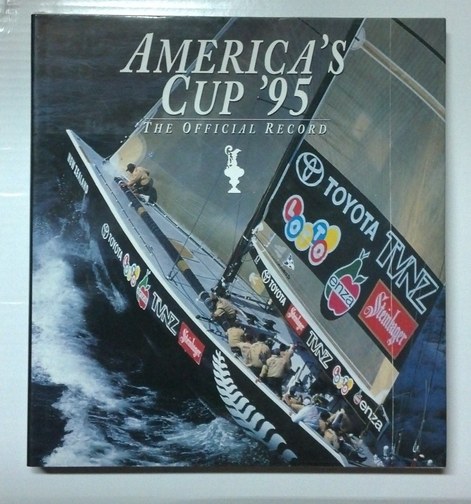 America's Cup '95: The Official Record, the Louis Vuitton Cup, the Citizen Cup, the America's Cup,New