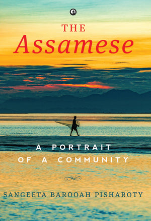 The Assamese: A Portrait Of A Community