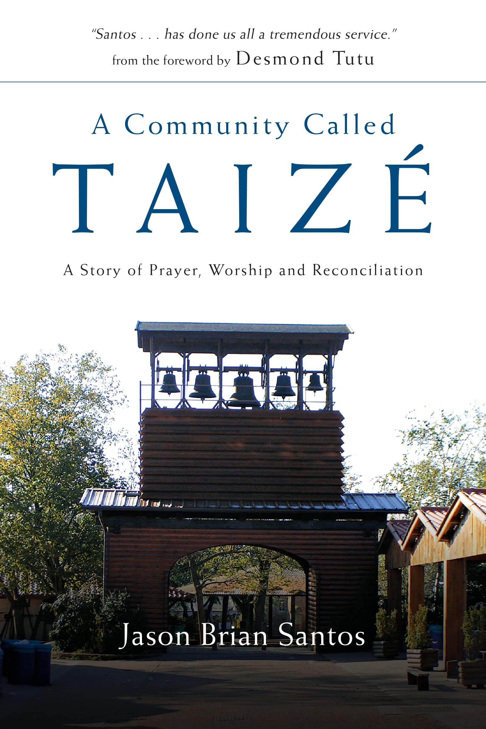 A Community Called Taiz: A Story Of Prayer, Worship And Reconciliation,New
