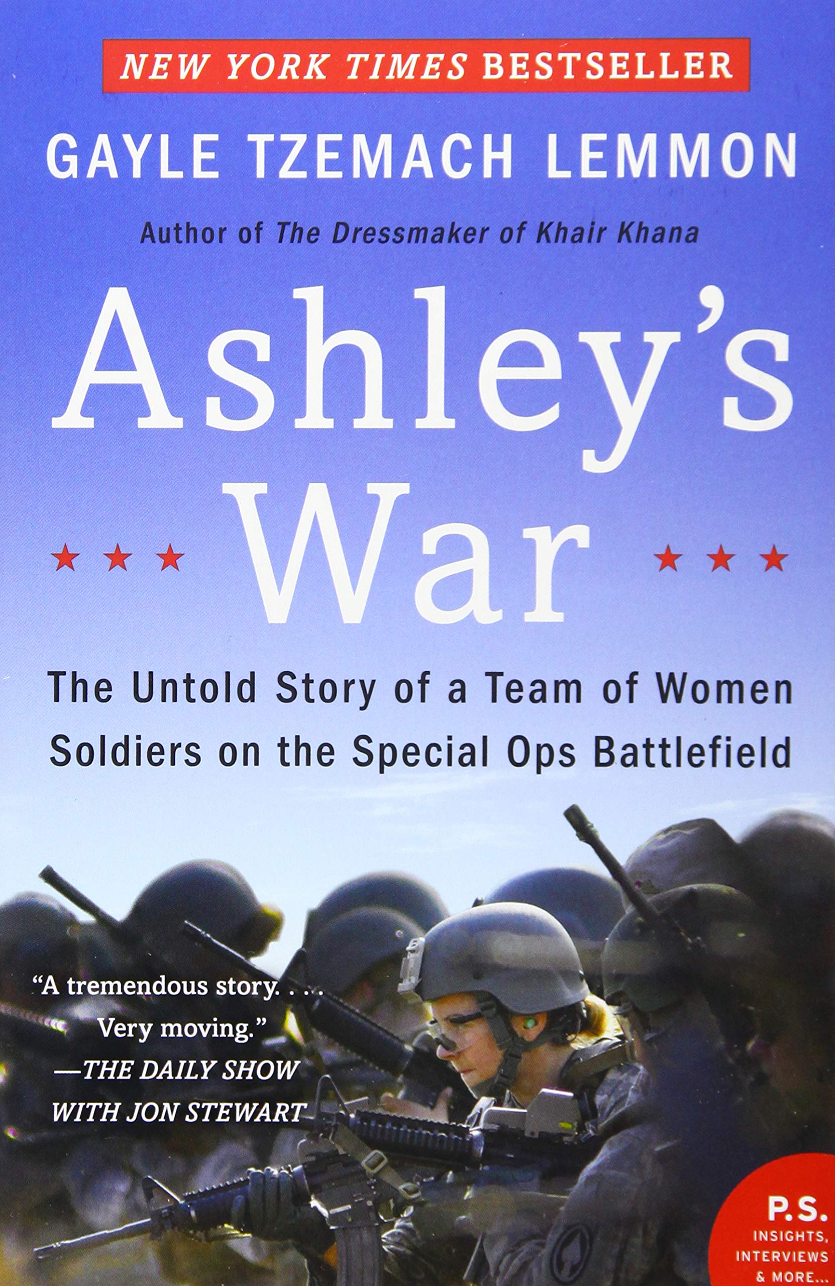 Ashley'S War: The Untold Story Of A Team Of Women Soldiers On The Special Ops Battlefield