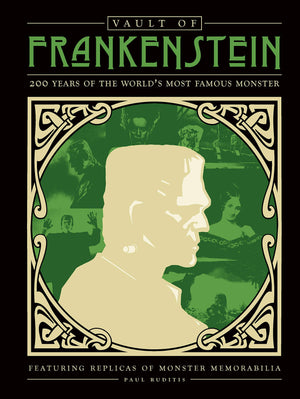 Vault Of Frankenstein: 200 Years Of The World'S Most Famous Monster