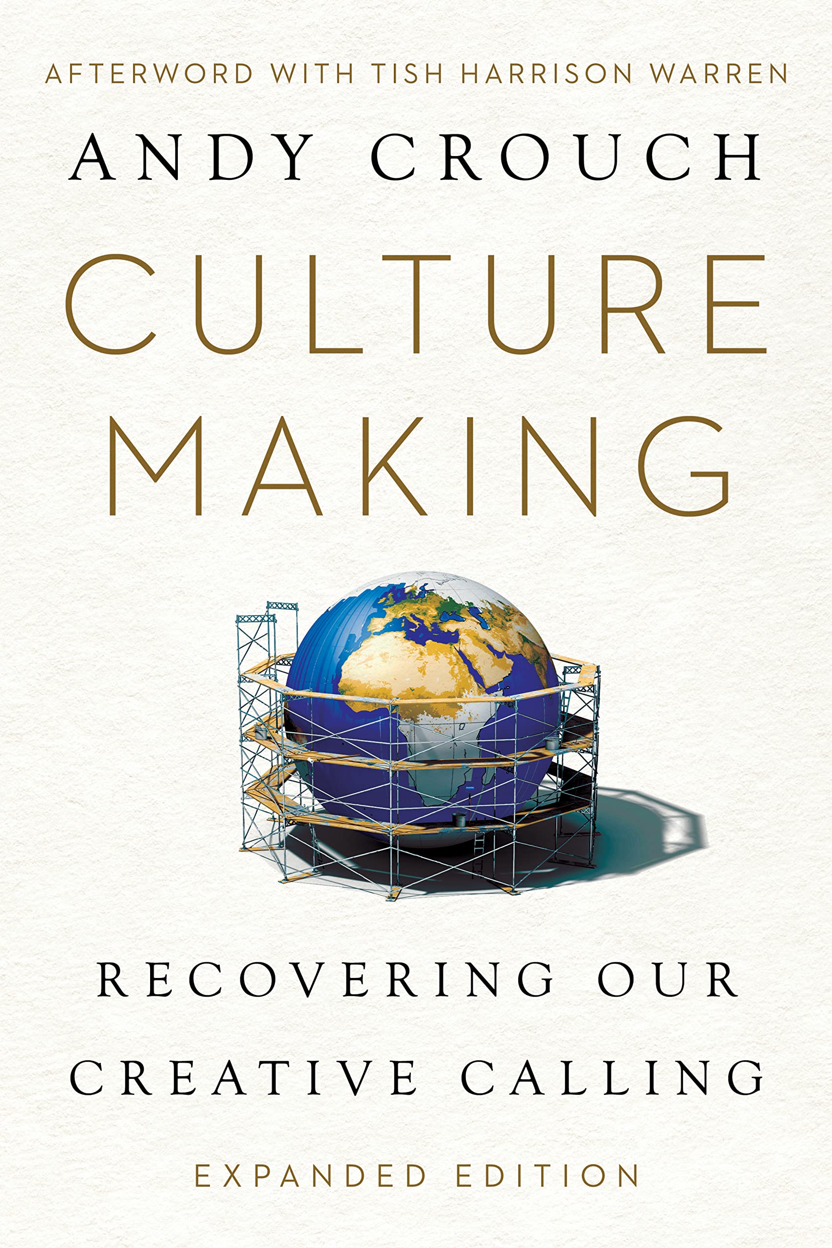 Culture Making: Recovering Our Creative Calling,New
