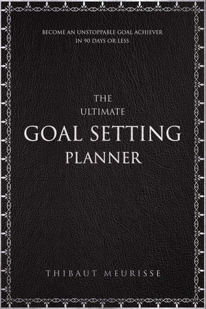 The Ultimate Goal Setting Planner: Become an Unstoppable Goal Achiever in 90 Days or Less,Used