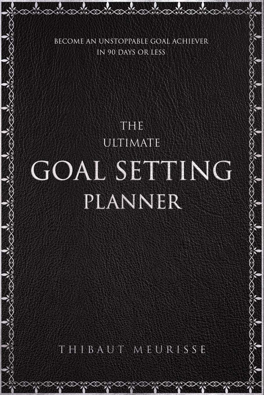 The Ultimate Goal Setting Planner: Become an Unstoppable Goal Achiever in 90 Days or Less,Used