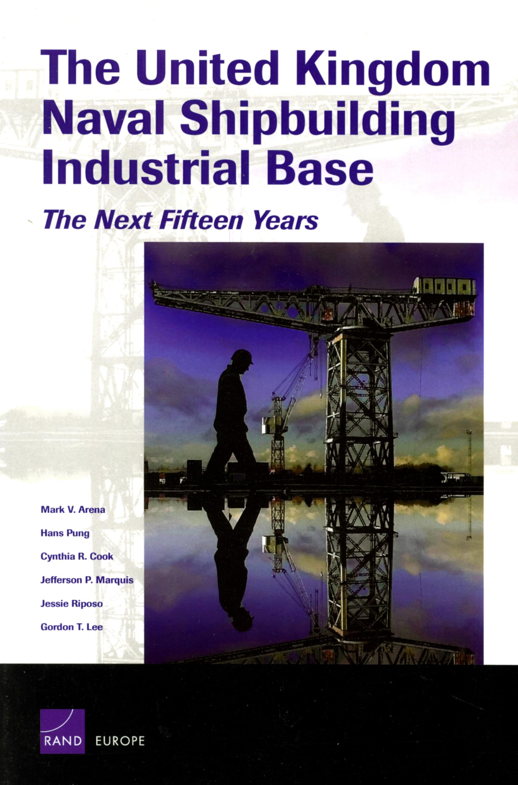 The United Kingdom Naval Shipbuilding Industrial Base: The Next Fifteen Years,Used