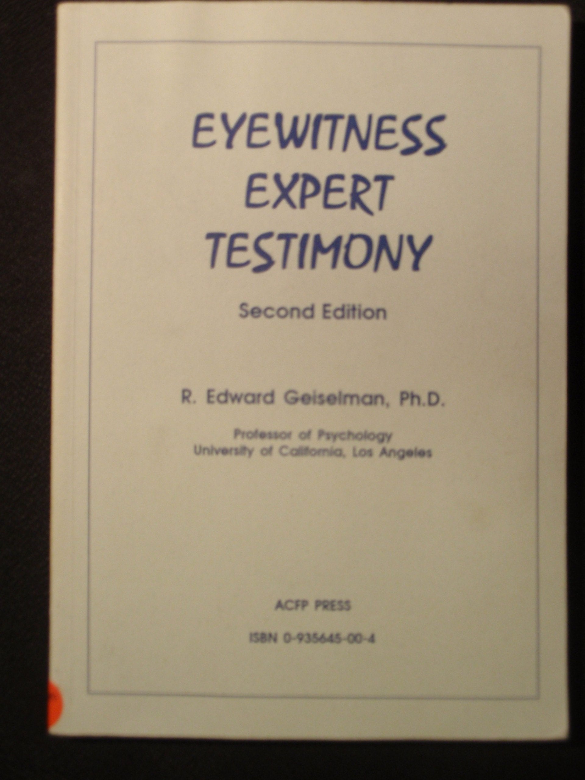 Eyewitness Expert Testimony: Handbook For The Forensic Psychiatrist Psychologist And Attorney,New