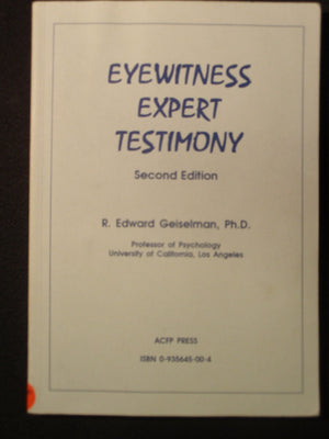 Eyewitness Expert Testimony: Handbook For The Forensic Psychiatrist Psychologist And Attorney,New