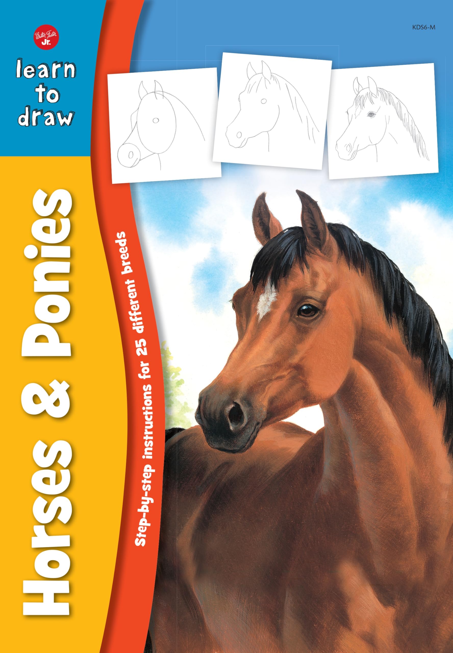 Horses & Ponies: Stepbystep Instructions For 25 Different Breeds (Learn To Draw)