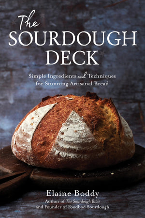The Sourdough Deck: Flavor, Fun & Variety In 50 Recipe Cards