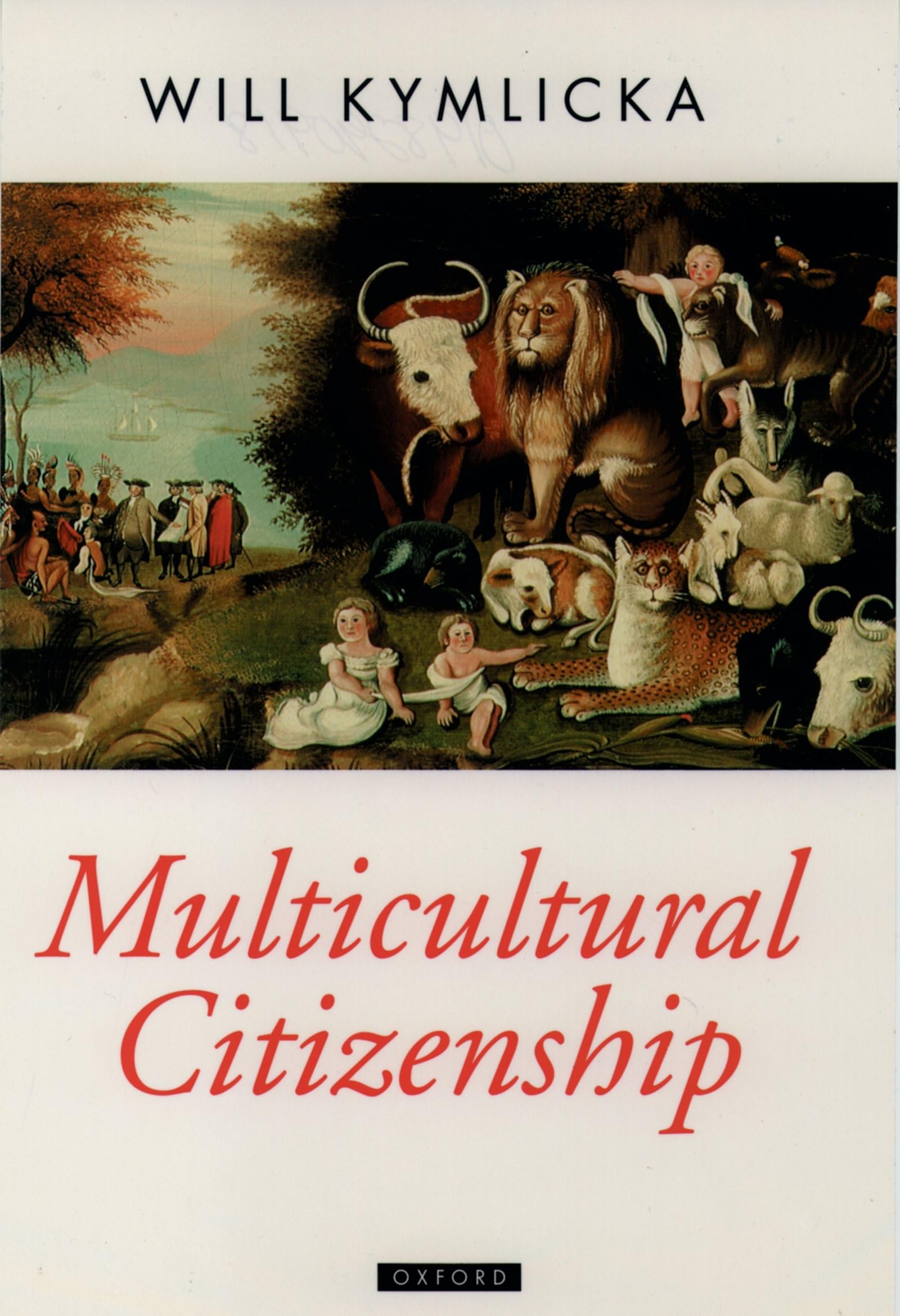 Multicultural Citizenship: A Liberal Theory Of Minority Rights (Oxford Political Theory),New