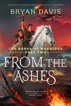 From The Ashes: The Bones Of Makaidos Part 2 (Oracles Of Fire)