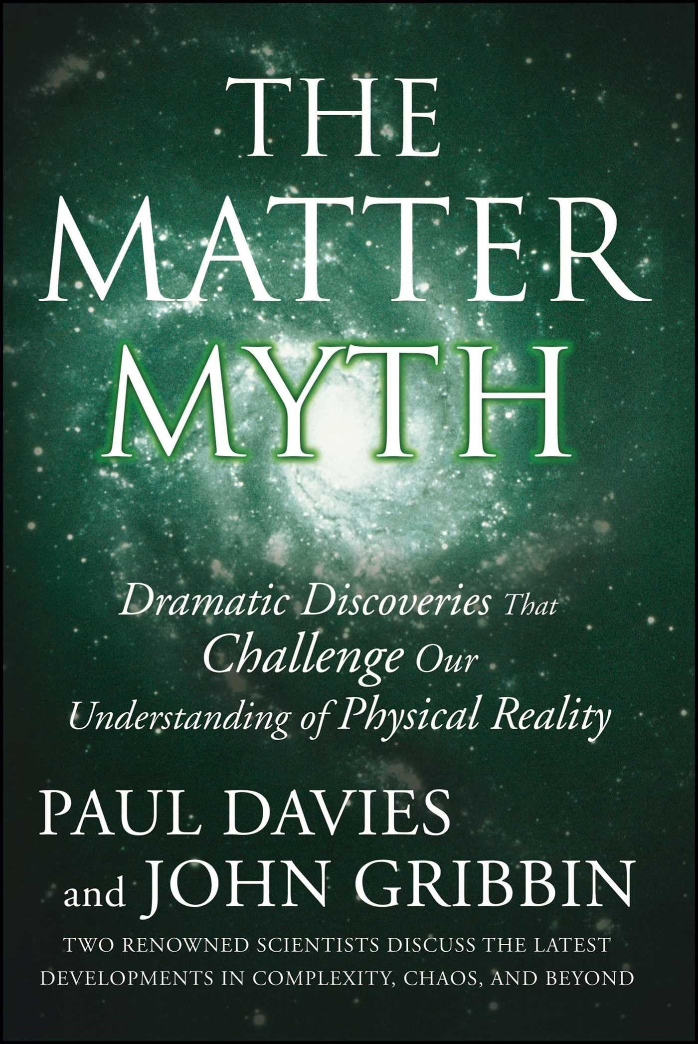 The Matter Myth: Dramatic Discoveries that Challenge Our Understanding of Physical Reality,Used