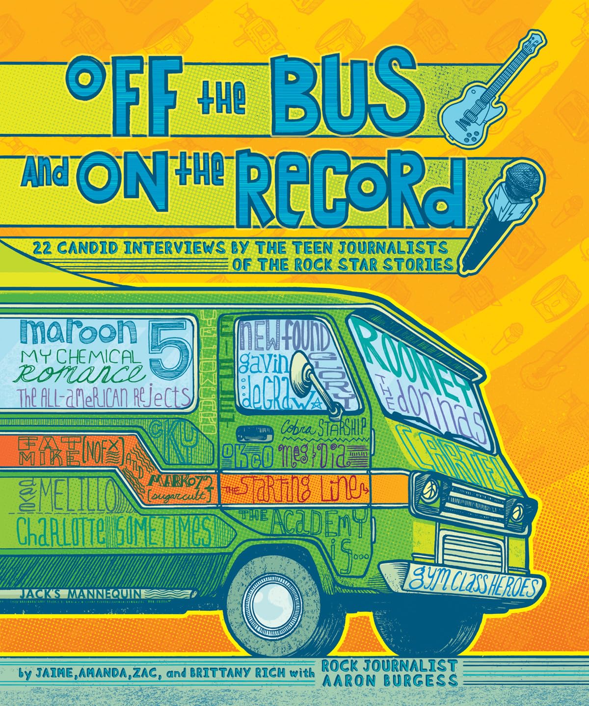 Off the Bus and On the Record: 22 Candid Rock Interviews by the Teen Journalists of the Rock Star,Used