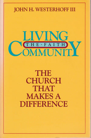 Living the Faith Community: The Church That Makes a Difference,Used