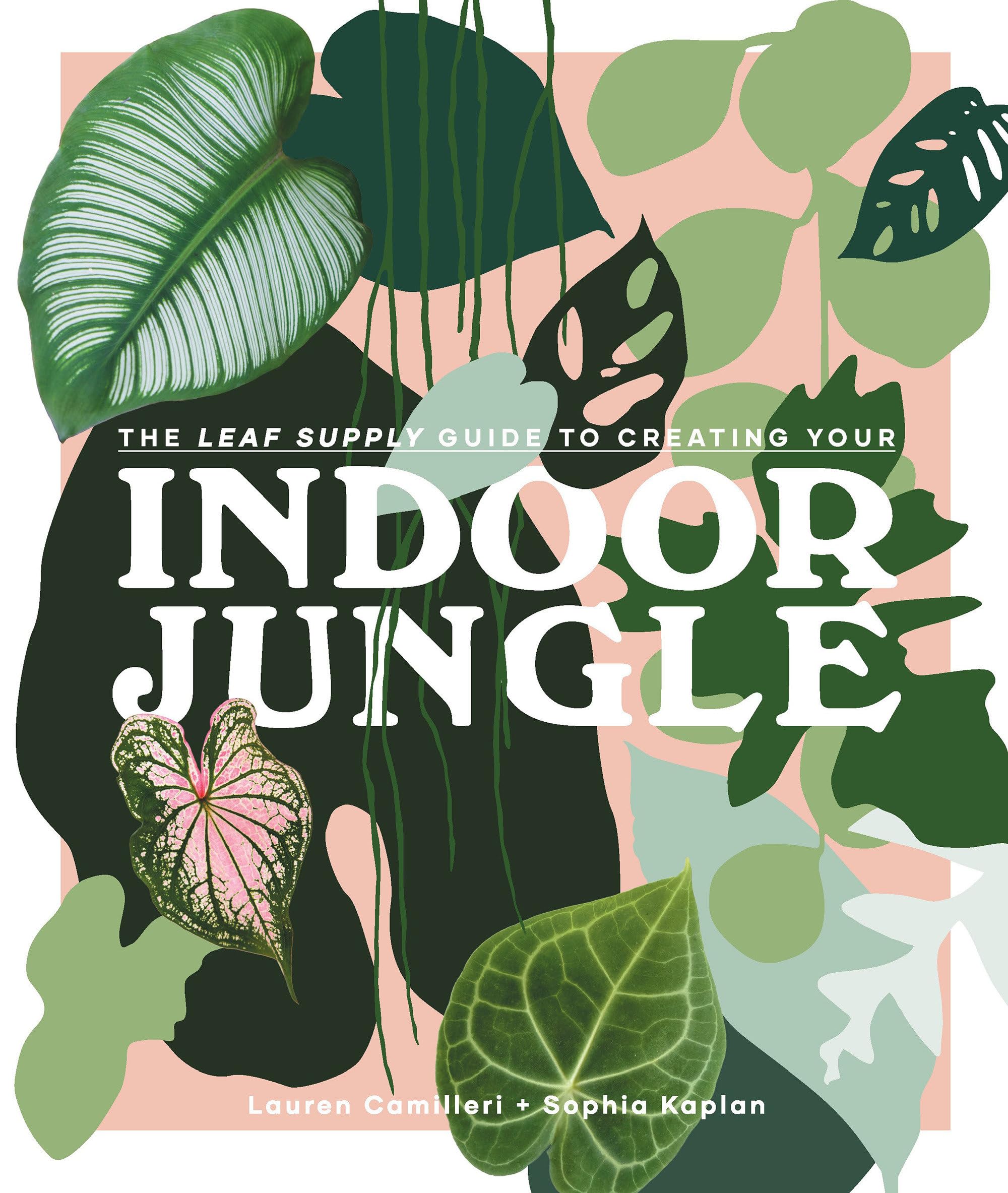 The Leaf Supply Guide to Creating Your Indoor Jungle,Used
