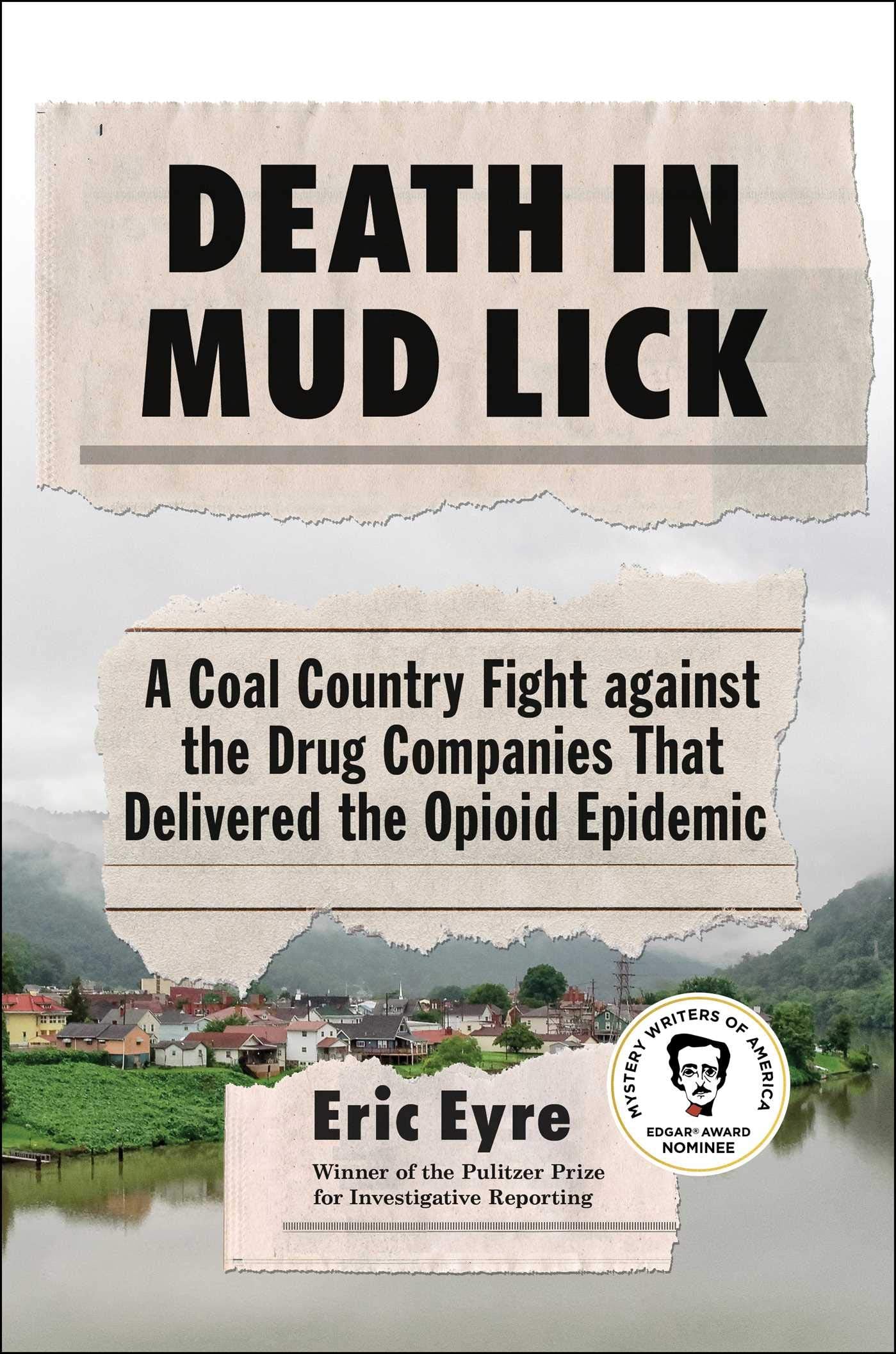 Death In Mud Lick: A Coal Country Fight Against The Drug Companies That Delivered The Opioid Epidemic