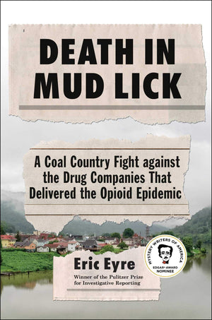 Death In Mud Lick: A Coal Country Fight Against The Drug Companies That Delivered The Opioid Epidemic