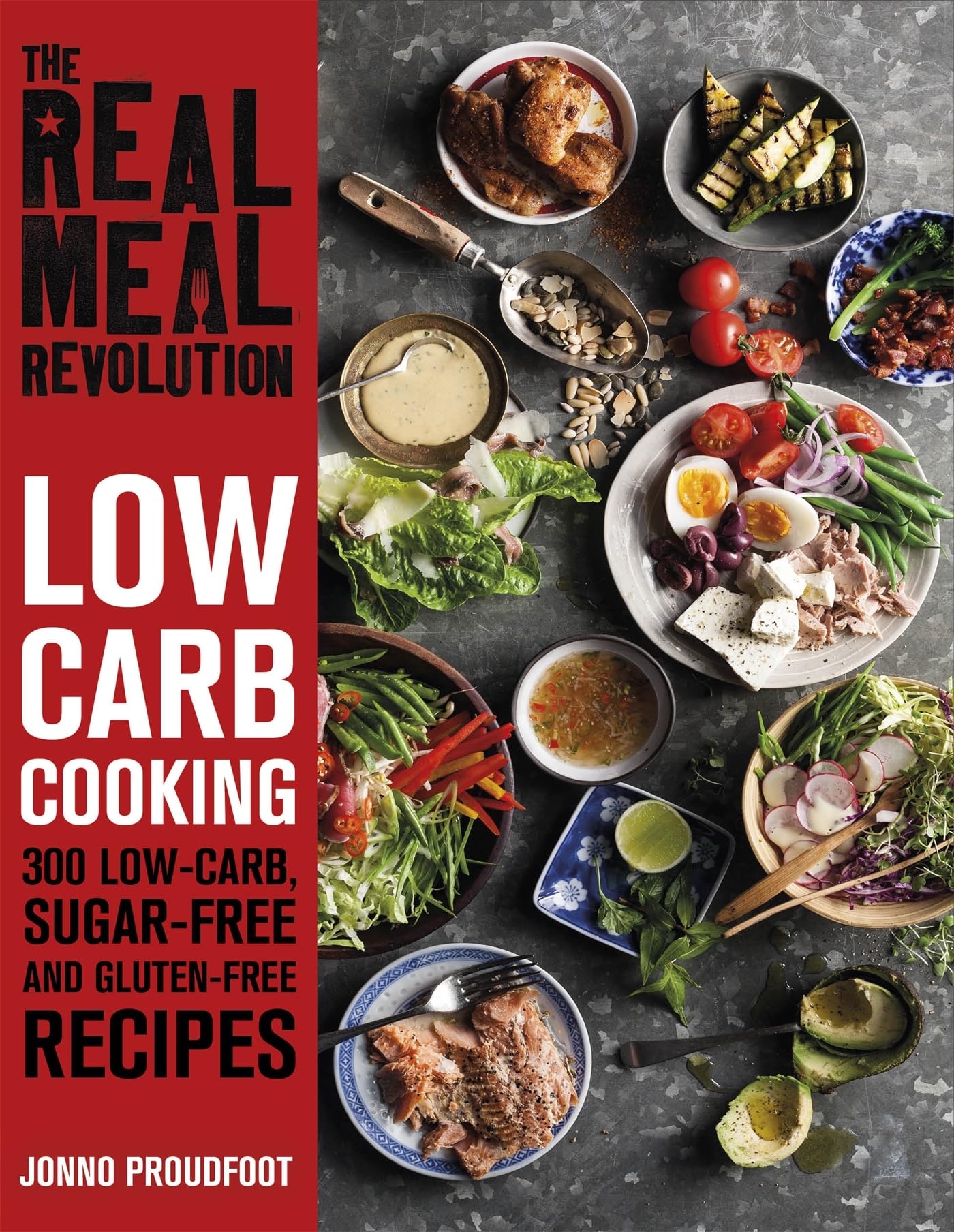 The Real Meal Revolution: Low Carb Cooking: 300 LowCarb, SugarFree and GlutenFree Recipes,Used