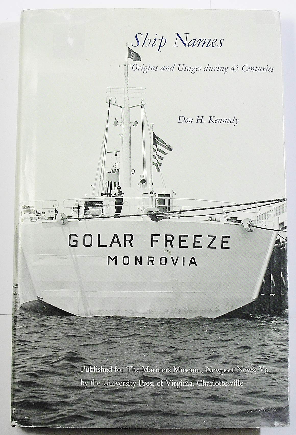 Ship Names: Origins and Usages During 45 Centuries (Museum Publication, No. 31),Used