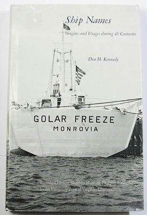 Ship Names: Origins and Usages During 45 Centuries (Museum Publication, No. 31),Used