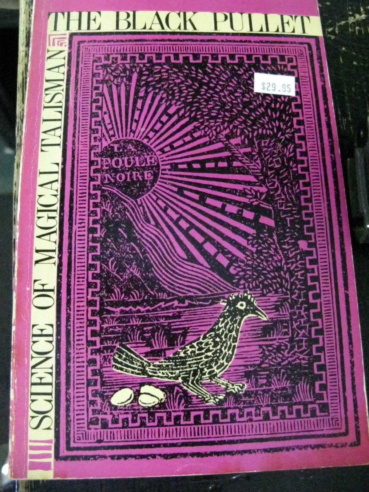 The Black Pullet;: Science Of Magical Talisman,New