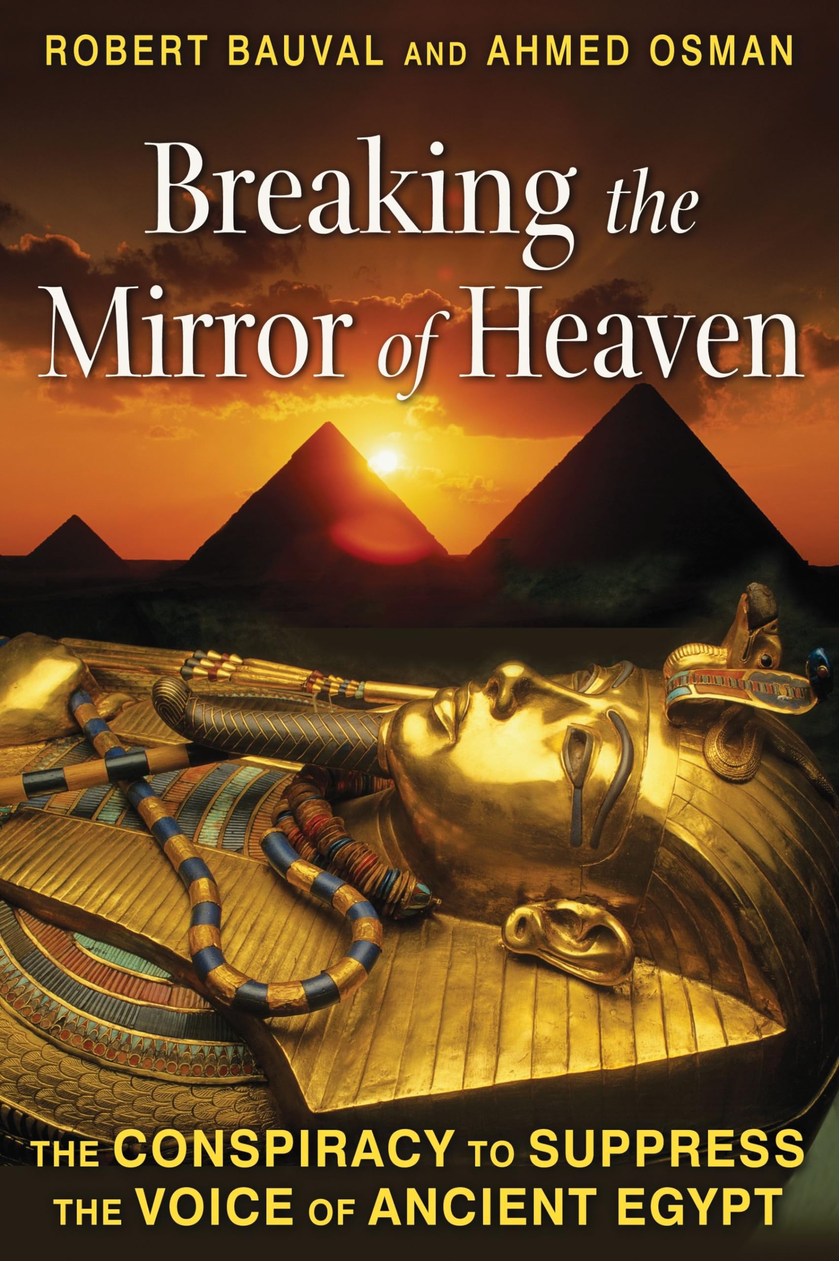 Breaking The Mirror Of Heaven: The Conspiracy To Suppress The Voice Of Ancient Egypt
