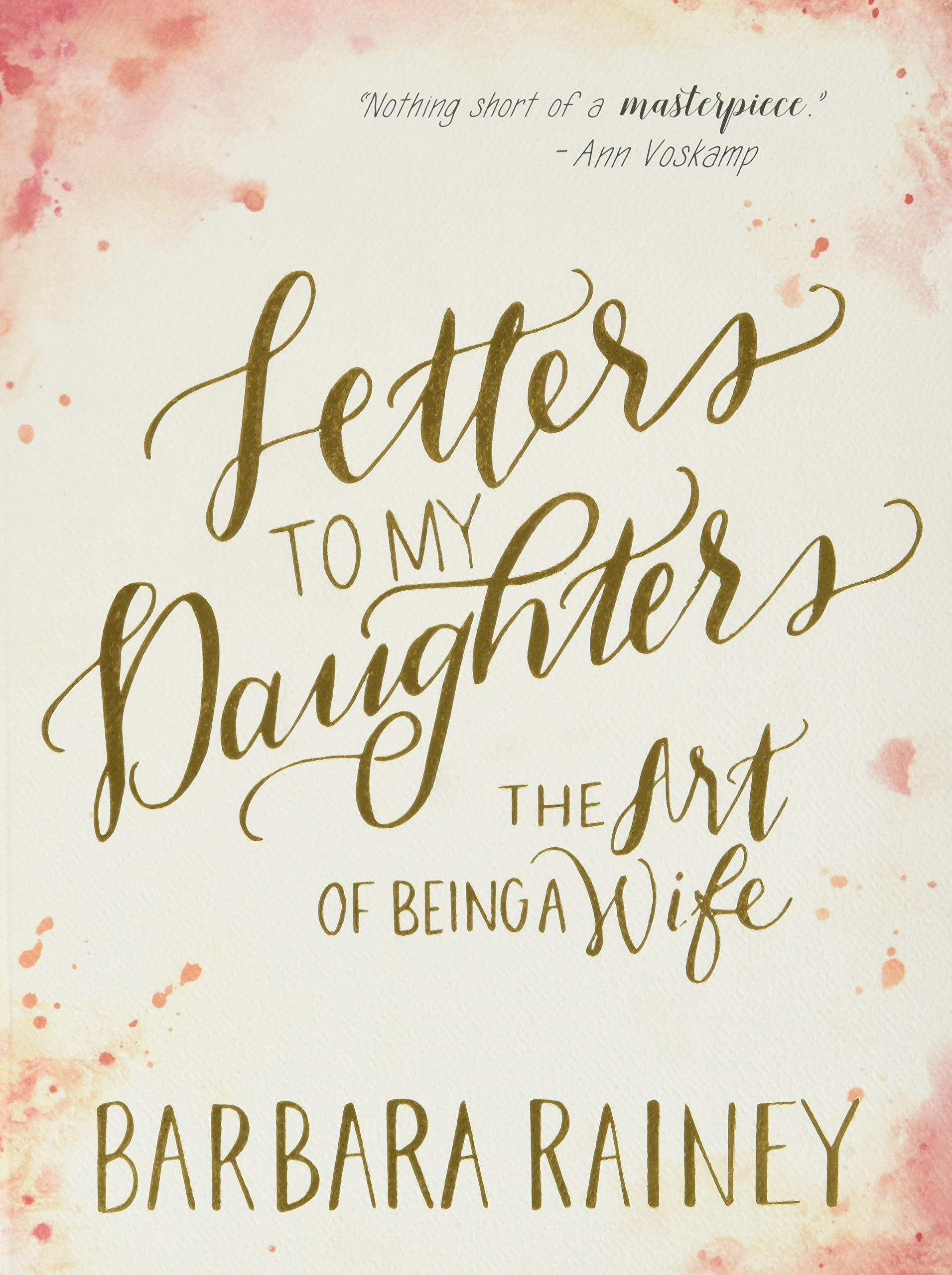 Letters To My Daughters: The Art Of Being A Wife