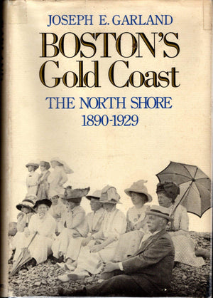 Boston's Gold Coast: The North Shore, 18901929,Used