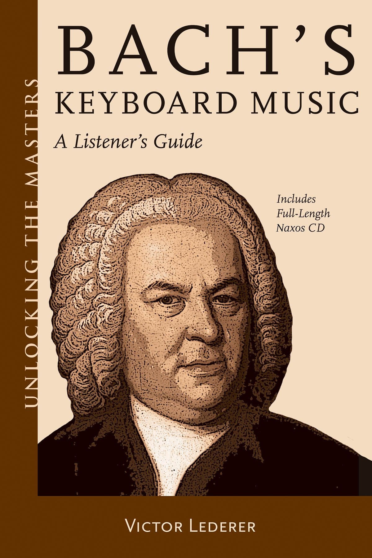 Bach'S Keyboard Music: A Listener'S Guide (Unlocking The Masters)