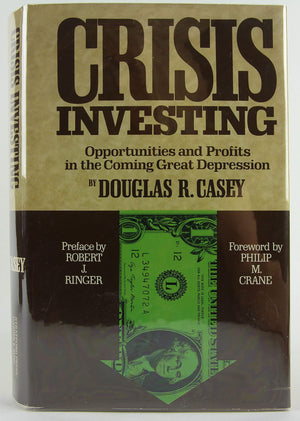Crisis Investing: Opportunities And Profits In The Coming Great Depression,New