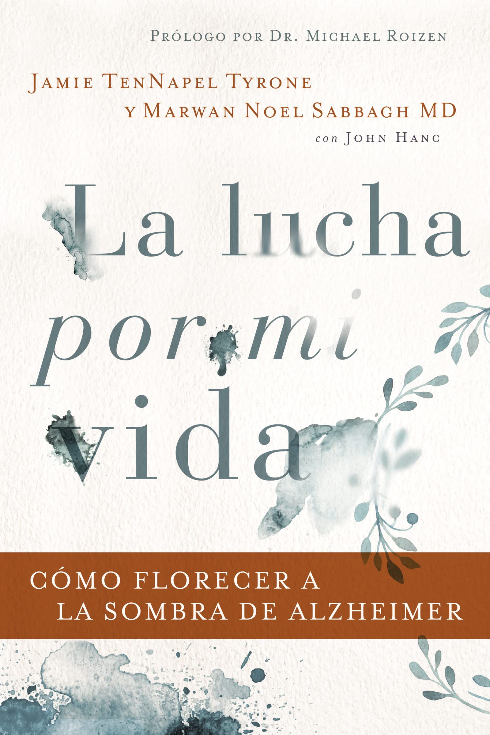 La lucha por mi vida: Cmo florecer a la sombra de Alzheimer (Spanish Edition),Used