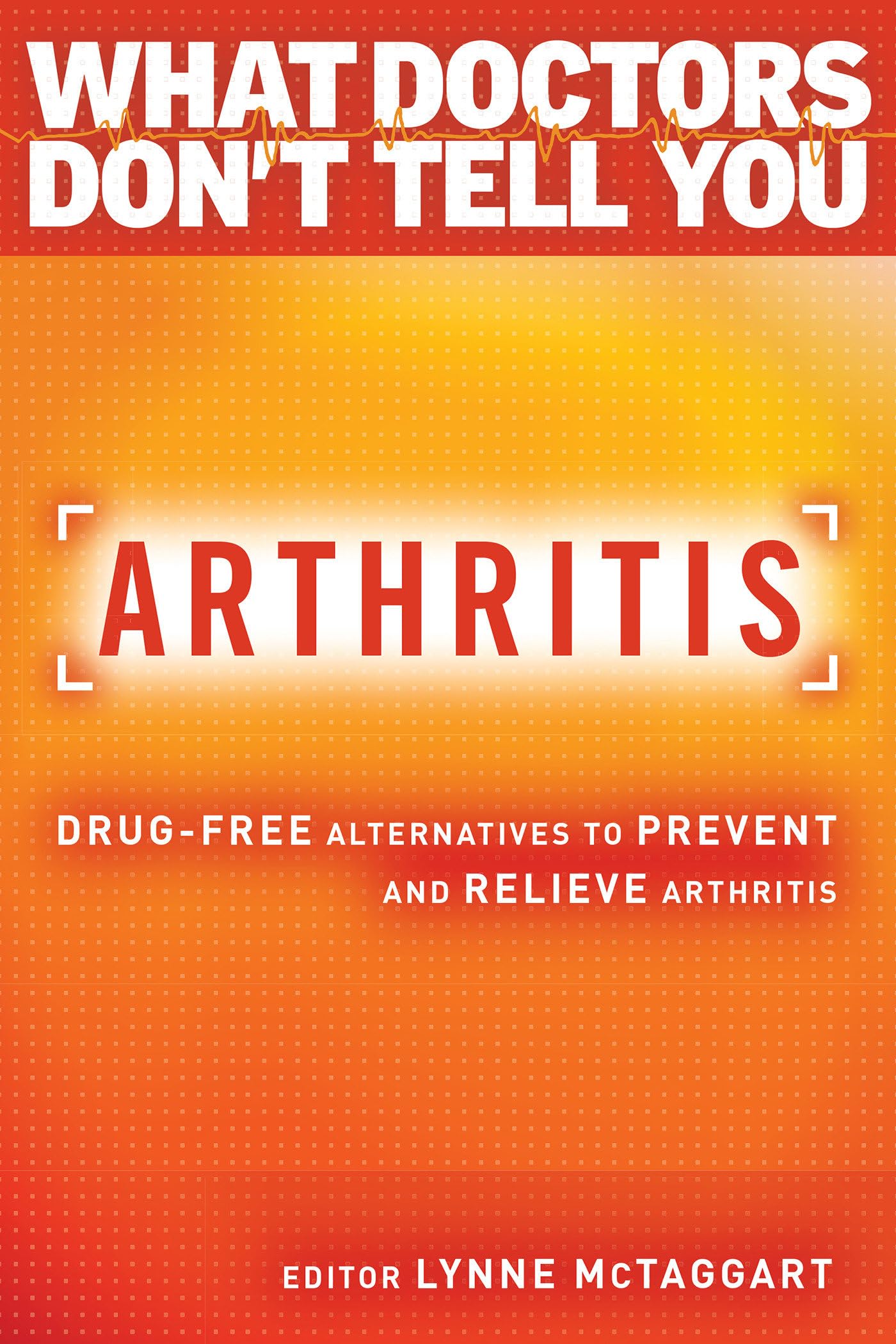Arthritis: DrugFree Alternatives to Prevent and Reverse Arthritis (What Doctors Don't Tell You),Used