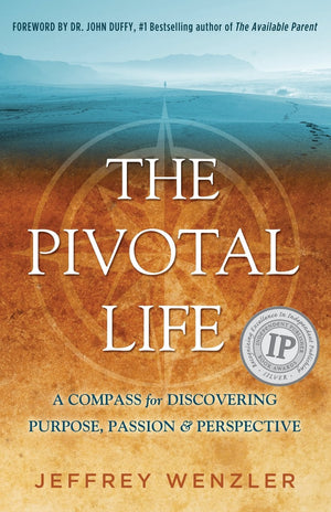 The Pivotal Life: A Compass for Discovering Purpose, Passion & Perspective,Used