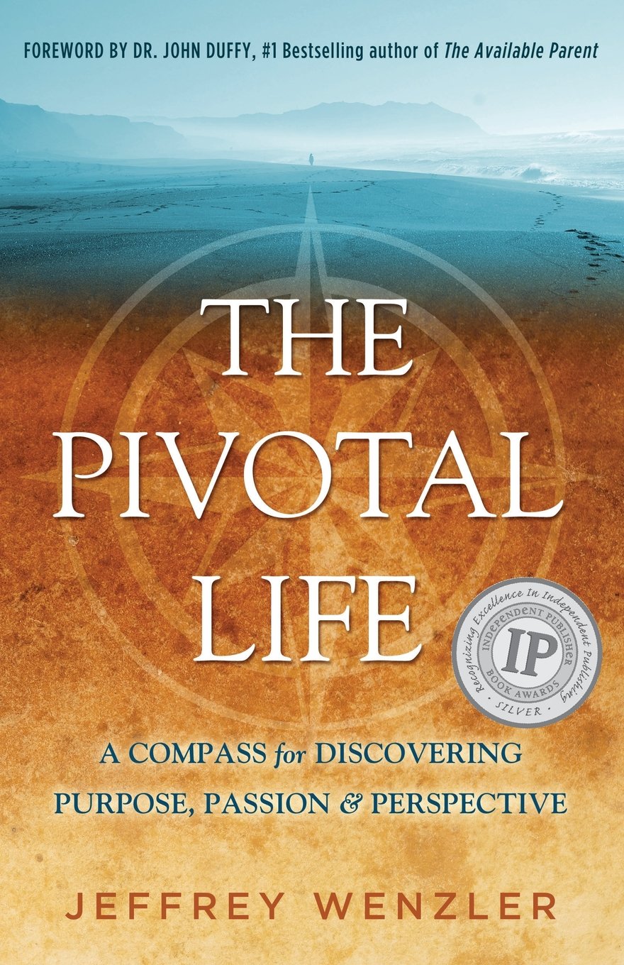 The Pivotal Life: A Compass for Discovering Purpose, Passion & Perspective,Used