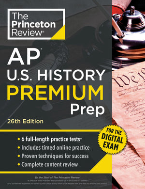 Princeton Review Ap U.S. History Premium Prep, 26Th Edition: 6 Practice Tests + Digital Practice Online + Content Review (Colleg