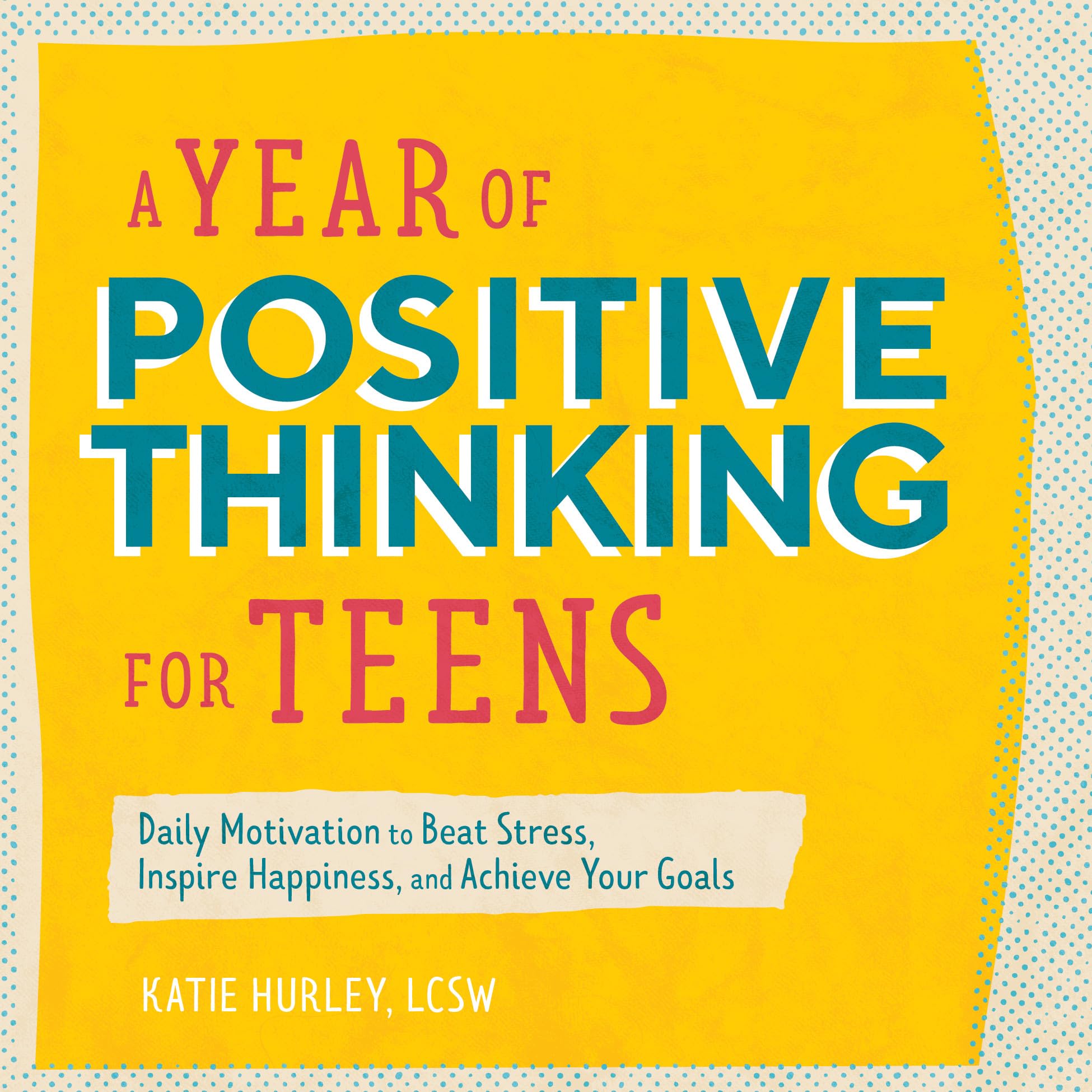 A Year of Positive Thinking for Teens: Daily Motivation to Beat Stress, Inspire Happiness, and Achieve Your Goals (A Year of Dai,Used