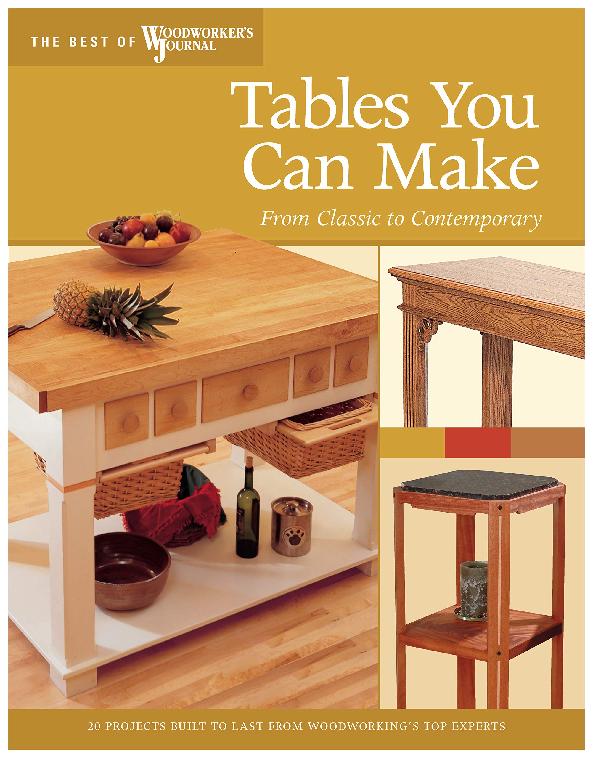 Tables You Can Make: From Classic to Contemporary (Best of Woodworker's Journal),Used
