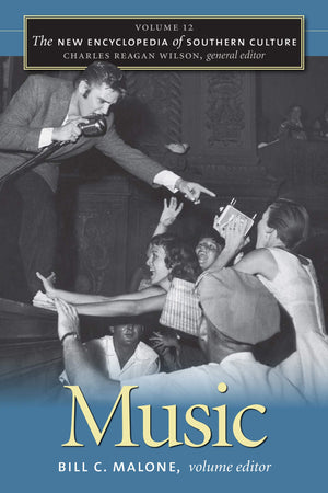 The New Encyclopedia Of Southern Culture: Volume 12: Music (The New Encyclopedia Of Southern Culture, 12),Used