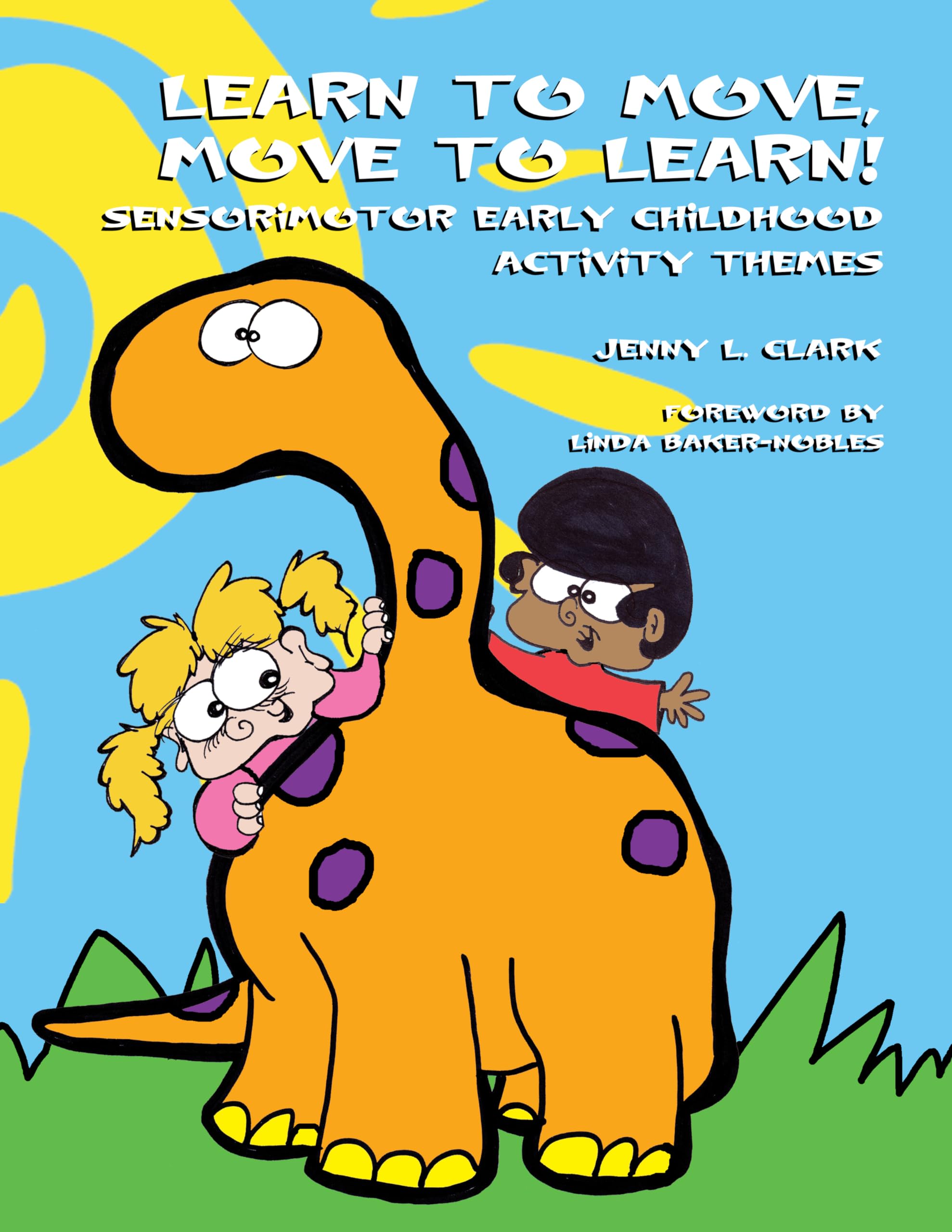Learn to Move, Move to Learn!: Sensorimotor Early Childhood Activity Themes,Used