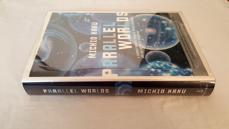 Parallel Worlds: A Journey Through Creation, Higher Dimensions, And The Future Of The Cosmos,Used
