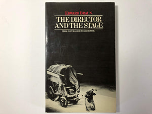 The Director and the Stage: From Naturalism to Grotowski,Used